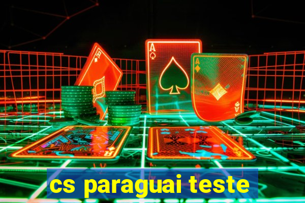 cs paraguai teste